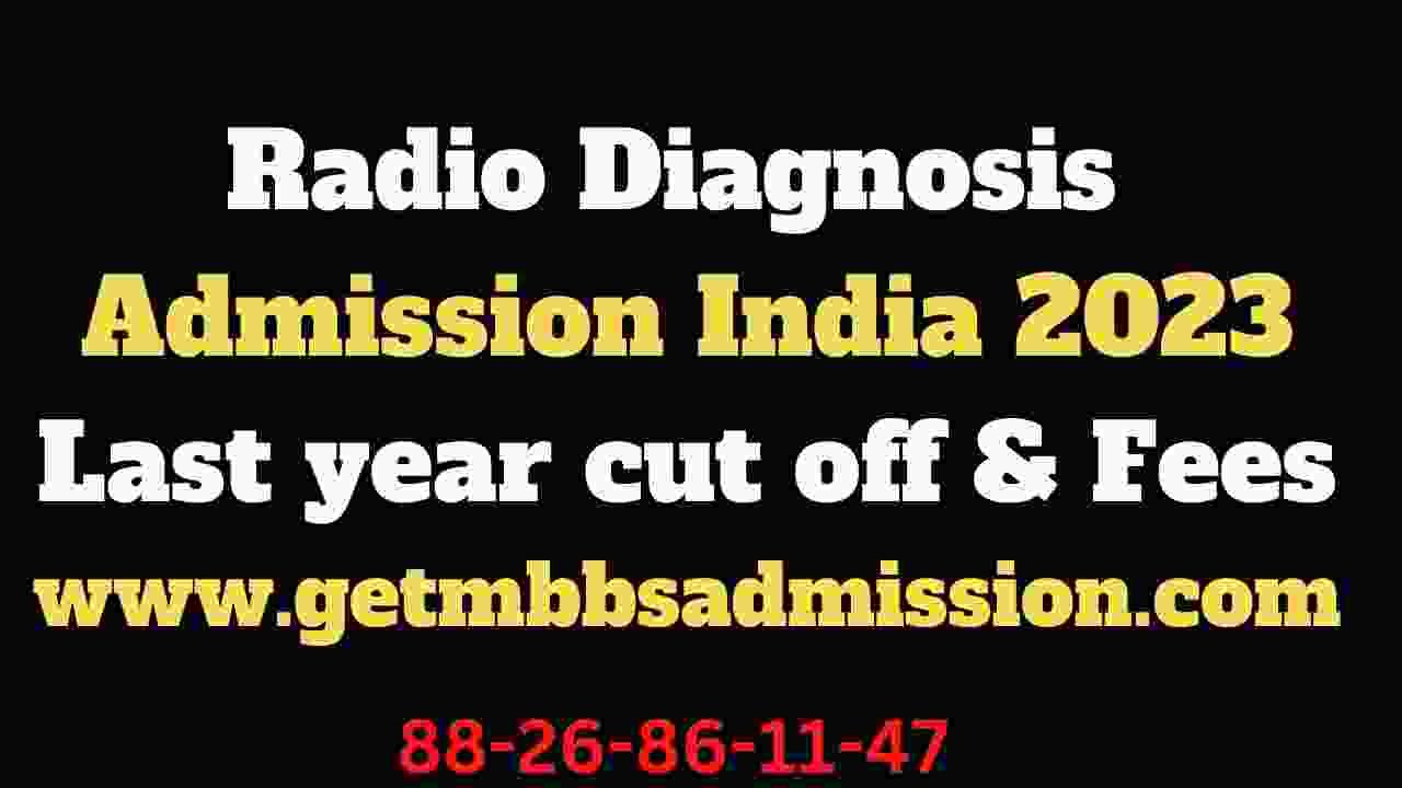 radio-diagnosis-admission-india-2023-get-admission