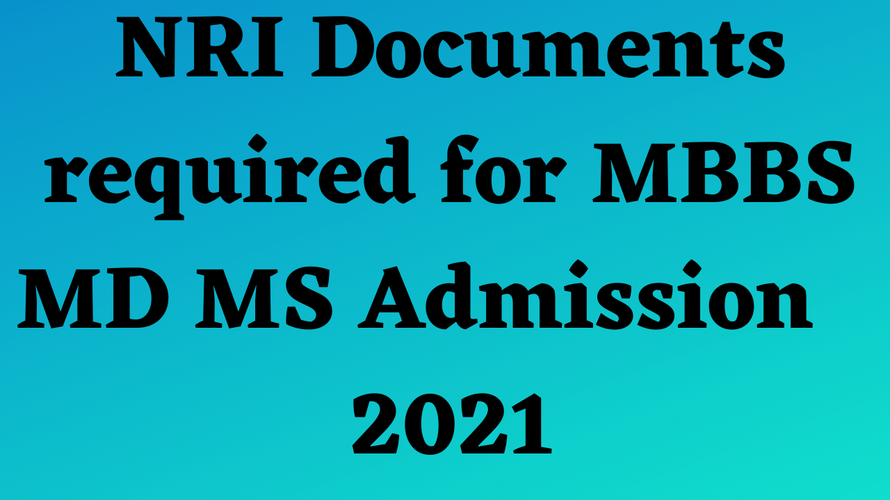 nri-documents-mbbs-ms-md-admission-2022-archives-getmbbsadmission