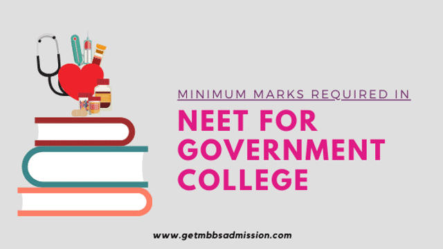 Minimum Marks required for Govt College MBBS 2024 Get Admission