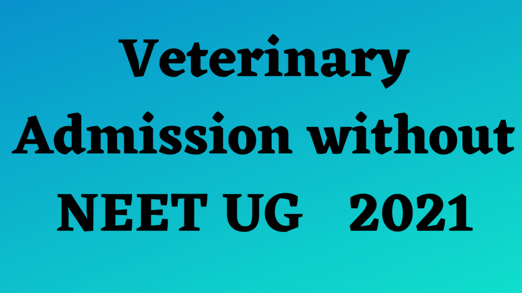 B.V.Sc Veterinary admission without NEET 2023