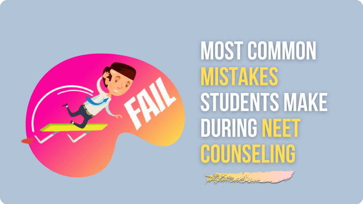 Most Common Mistakes Students make during Neet Counseling