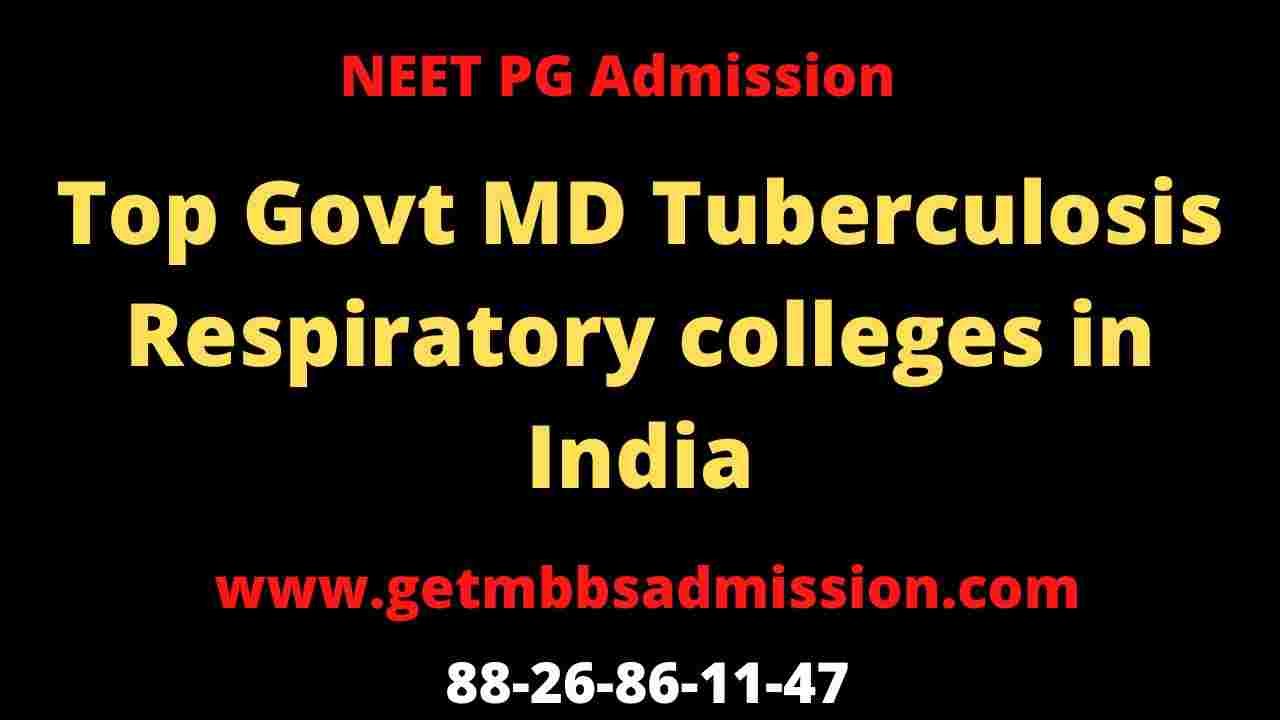 Top Govt MD Tuberculosis Respiratory colleges in India