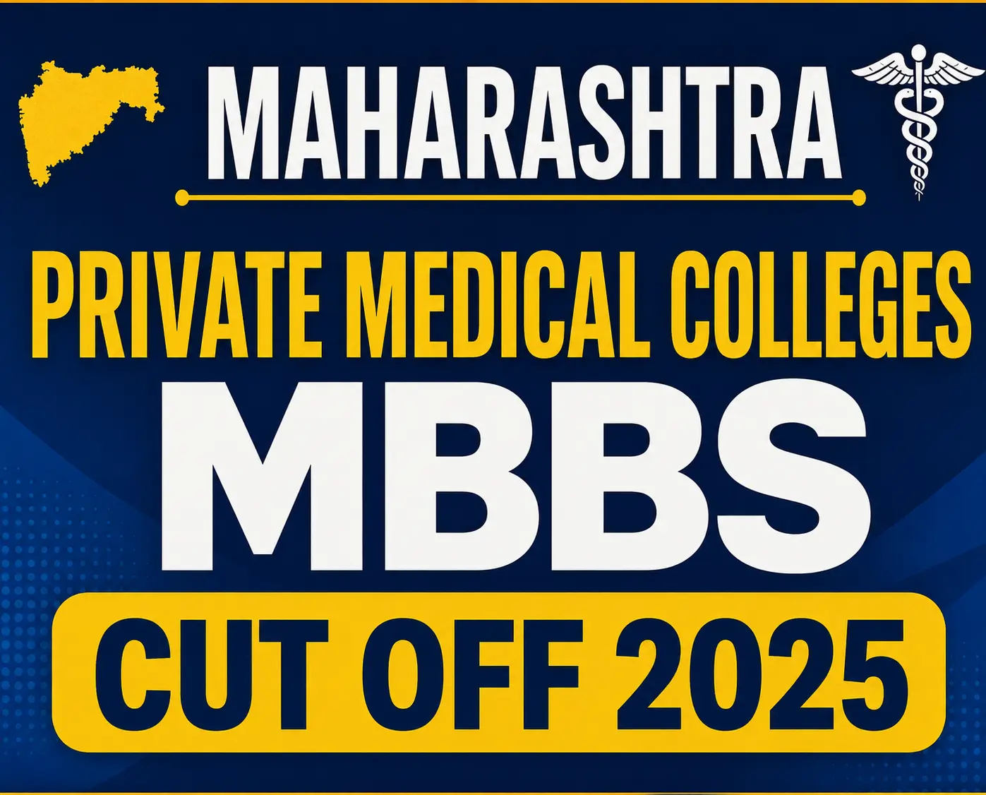 create an image 1530 by 1230 Maharashtra Private Medical Colleges MBBS Cut OFF 2025